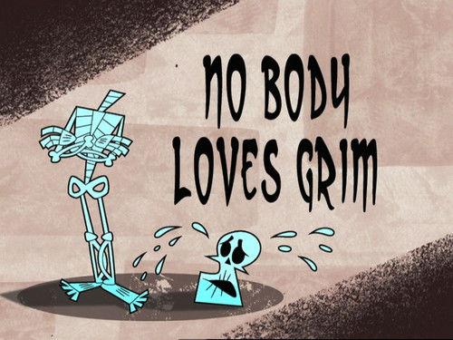 The Grim Adventures of Billy and Mandy Season 3 Episode 4 - No Body Loves Grim