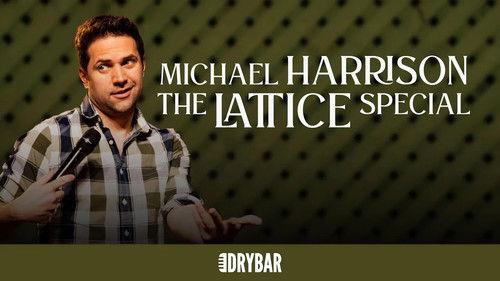 Dry Bar Comedy Season 8 Episode 21 - Michael Harrison: The Lattice Special