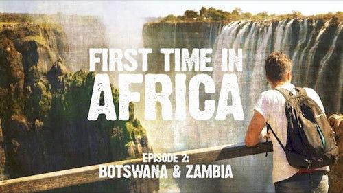 First Time In Africa: Backpacking From Cape Town To Victoria Falls Season 1 Episode 2 - First Time In Africa: Ep 2 - Backpacking in Botswana & Zambia