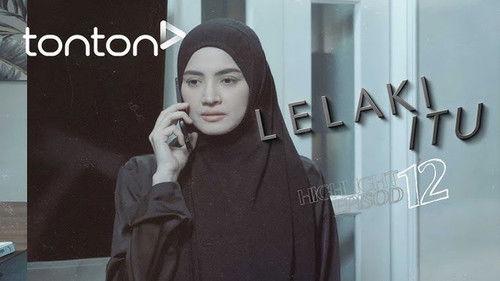Lelaki Itu Season 1 Episode 12 - Episode 12