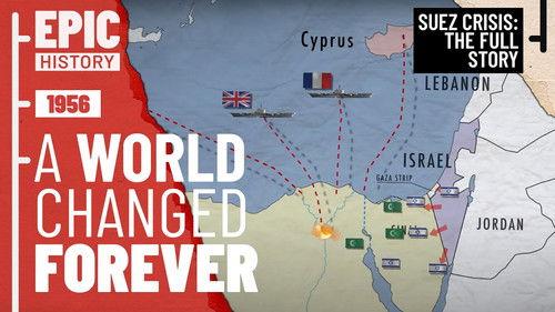 Epic History TV Season 8 Episode 4 - Suez Crisis (All Parts): Causes, Conflict and Global Repercussions