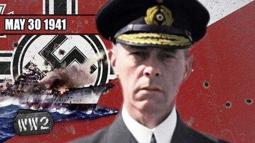 World War Two Season 3 Episode 22 - Week 092 - Sink the Bismarck! - The Pride of the Kriegsmarine's Demise - WW2 - May 30 1941
