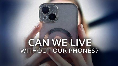 Panorama Season 72 Episode 25 - Can We Live Without Our Phones?