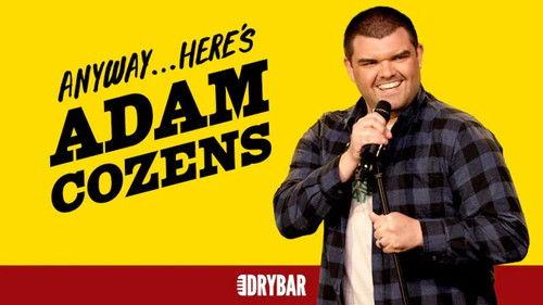 Dry Bar Comedy Season 3 Episode 20 - Anyway... Here's Adam Cozens