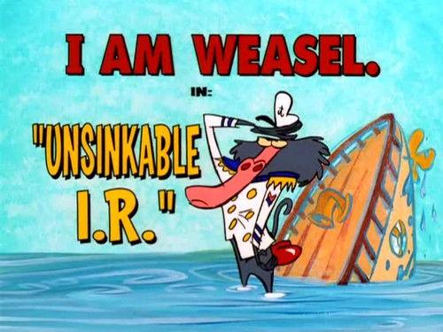 I Am Weasel Season 3 Episode 6 - Unsinkable I.R.