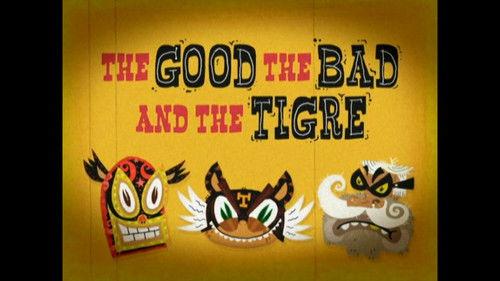 El Tigre: The Adventures of Manny Rivera Season 1 Episode 32 - The Good, the Bad, and the Tigre