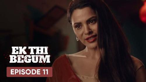 Ek Thi Begum Season 1 Episode 11 - The Ultimate Seduction