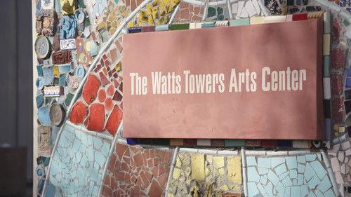 Artbound Season 11 Episode 4 - The Watts Towers Arts Center