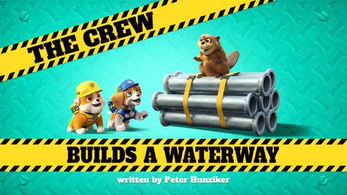 Rubble & Crew Season 1 Episode 28 - The Crew Builds a Waterway
