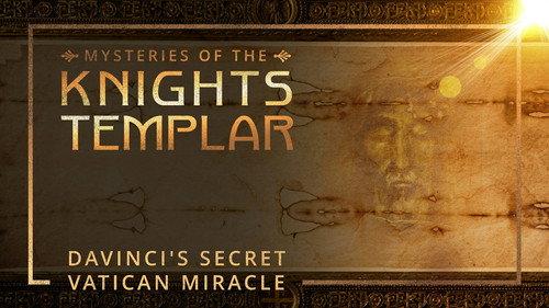 Mysteries of the Knights Templar Season 1 Episode 8 - DaVinci's Secret Vatican Miracle