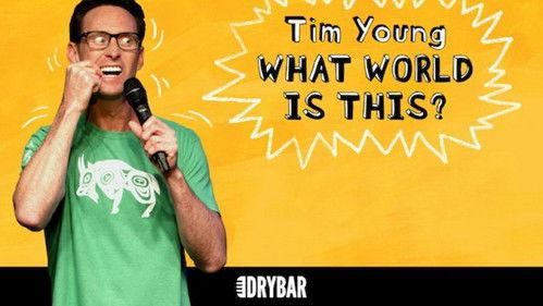 Dry Bar Comedy Season 1 Episode 28 - Tim Young: What World is This?