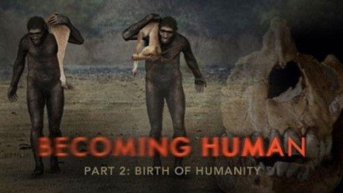 NOVA Season 37 Episode 5 - Becoming Human: Birth of Humanity