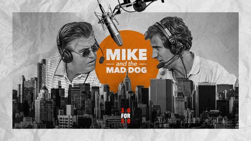 30 for 30 Season 3 Episode 19 - Mike and the Mad Dog