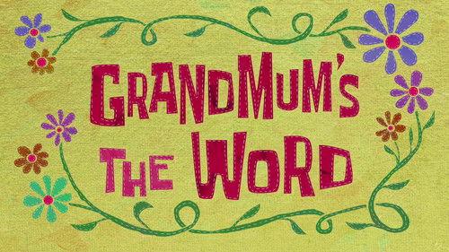 SpongeBob SquarePants Season 11 Episode 23 - Grandmum's the Word