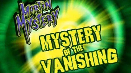 Martin Mystery Season 1 Episode 8 - Mystery of the Vanishing