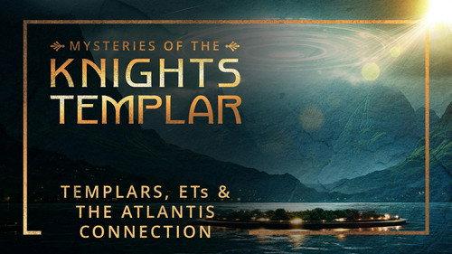 Mysteries of the Knights Templar Season 1 Episode 10 - Templars, ETs & the Atlantis Connection