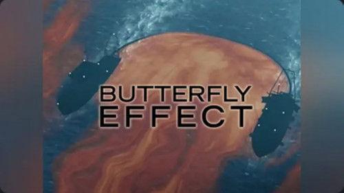 Butterfly Effect Season 3 Episode 7 - Deepwater, an ocean of oil