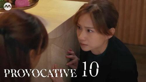 Provocative Season 1 Episode 10 - Episode 10 - Pressure and Protection: Tensions Rising