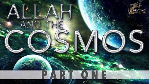 Allah and the Cosmos Season 1 Episode 1 - CREATION IN SIX DAYS