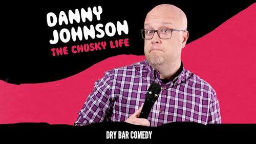 Dry Bar Comedy Season 4 Episode 7 - Danny Johnson: The Chusky Life