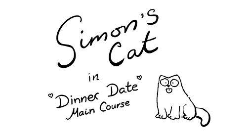 Simon's Cat Season 10 Episode 2 - Dinner Date (2): Main Course (A Valentine's Special)