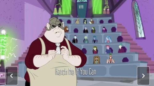 Monster High Season 1 Episode 24 - Hatch Me If You Can