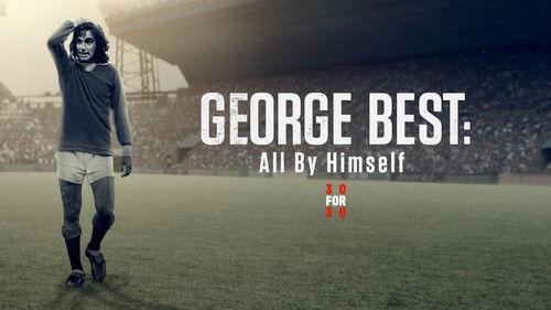 30 for 30 Season 3 Episode 20 - George Best: All by Himself