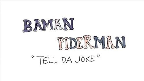 Baman Piderman Season 1 Episode 9 - Tell Da Joke