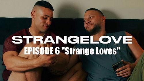 STRANGELOVE Season 1 Episode 6 - Strange Loves
