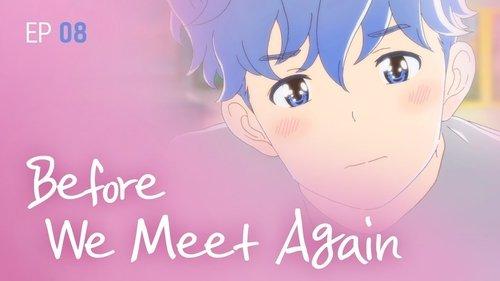 A Day Before Us Season 1 Episode 8 - Before We Meet Again