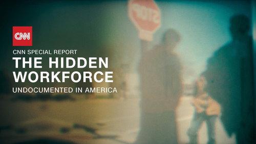 CNN Special Report Season 40 Episode 6 - The Hidden Workforce: Undocumented in America