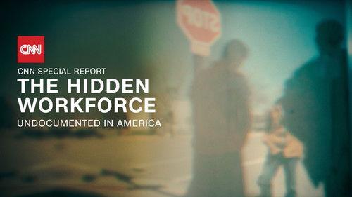 CNN Special Report Season 40 Episode 6 - The Hidden Workforce: Undocumented in America