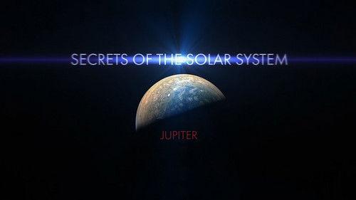 Secrets of the Solar System Season 1 Episode 6 - Jupiter