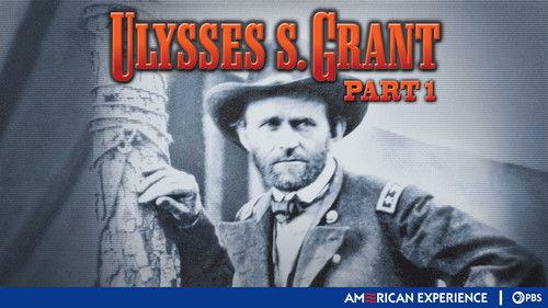 American Experience Season 14 Episode 13 - Ulysses S. Grant (1): The Warrior