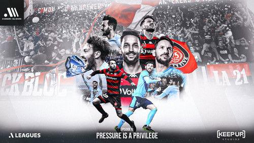 A-Leagues All Access Season 1 Episode 6 - Pressure is a Privilege