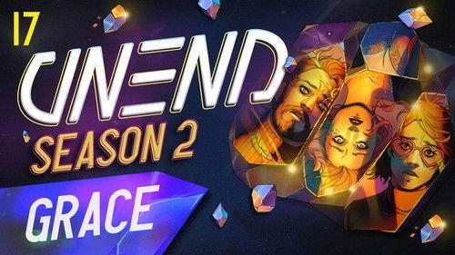 UNEND Season 2 Episode 17 - Grace
