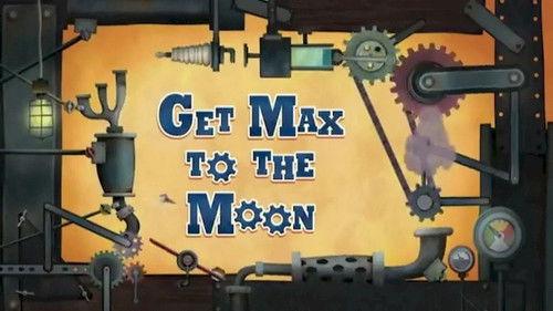 Trucktown Season 1 Episode 21 - Get Max to the Moon