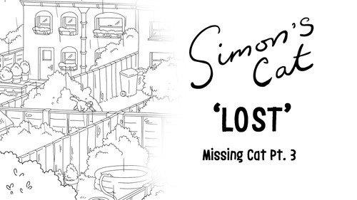 Simon's Cat Season 12 Episode 6 - Missing Cat (3): Lost