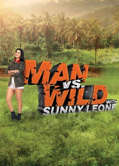 Man vs Wild with Sunny Leone poster