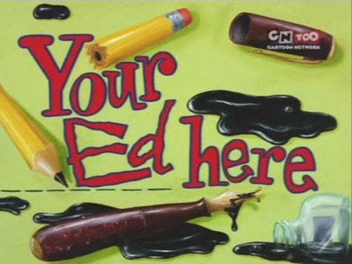 Ed, Edd n Eddy Season 4 Episode 13 - Your Ed Here