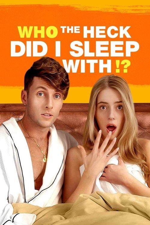 Who the Heck Did I Sleep With?! poster