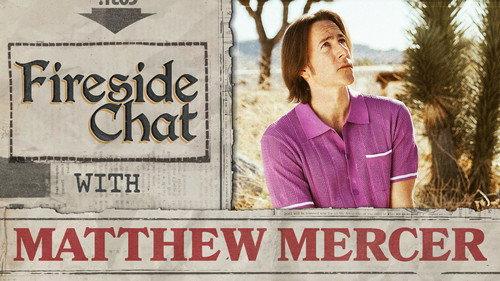 Fireside Chat Season 1 Episode 10 - Fireside Chat LIVE With Matthew Mercer – Feb 2025 – Campaign 3: Bells Hells Finale