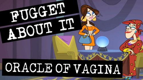 Fugget About It Season 1 Episode 10 - The Oracle of Vagina