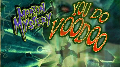 Martin Mystery Season 2 Episode 5 - You Do Voodoo