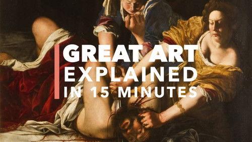 Great Art Explained Season 1 Episode 7 - Artemisia Gentileschi