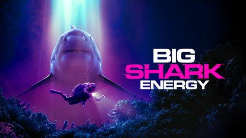 Shark Week Season 37 Episode 5 - Big Shark Energy