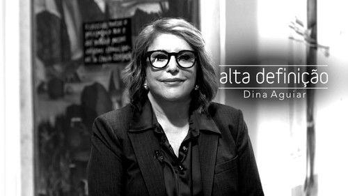 Alta Definição Season 18 Episode 4 - Dina Aguiar