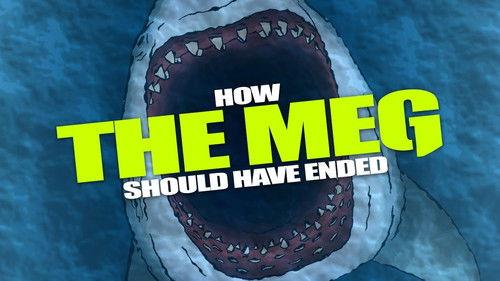 How It Should Have Ended Season 11 Episode 2 - How The Meg Should Have Ended