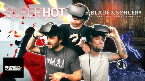 Backwardz Compatible Season 4 Episode 14 - Messing with VR