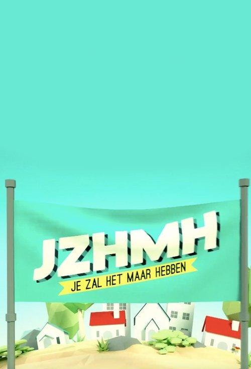 Je Zal Het Maar Hebben poster